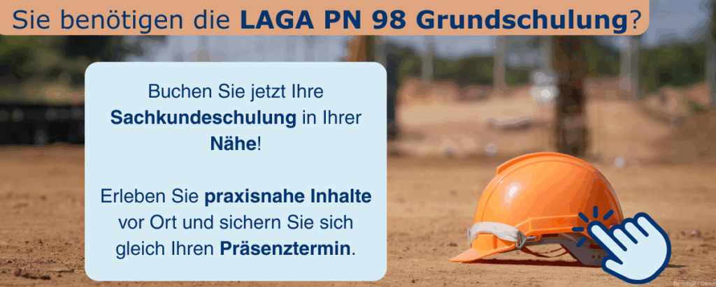 Sie benötigen die LAGA PN 98 Grundschulung? Buchen Sie jetzt Ihre Sachkundeschulung in Ihrer Nähe! Erleben Sie praxisnahe Inhalte vor Ort und sichern Sie sich gleich Ihren Präsenztermin.